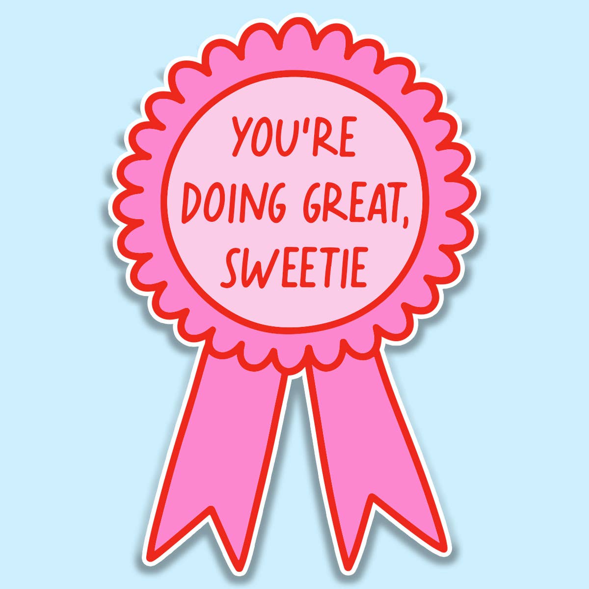 Funny Sticker You’re Doing Great Sweetie Vinyl Sticker Decal