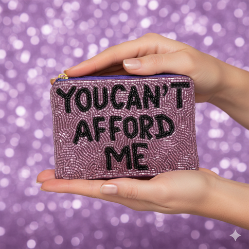 Ladies You Can't Afford Me Beaded Coin Purse