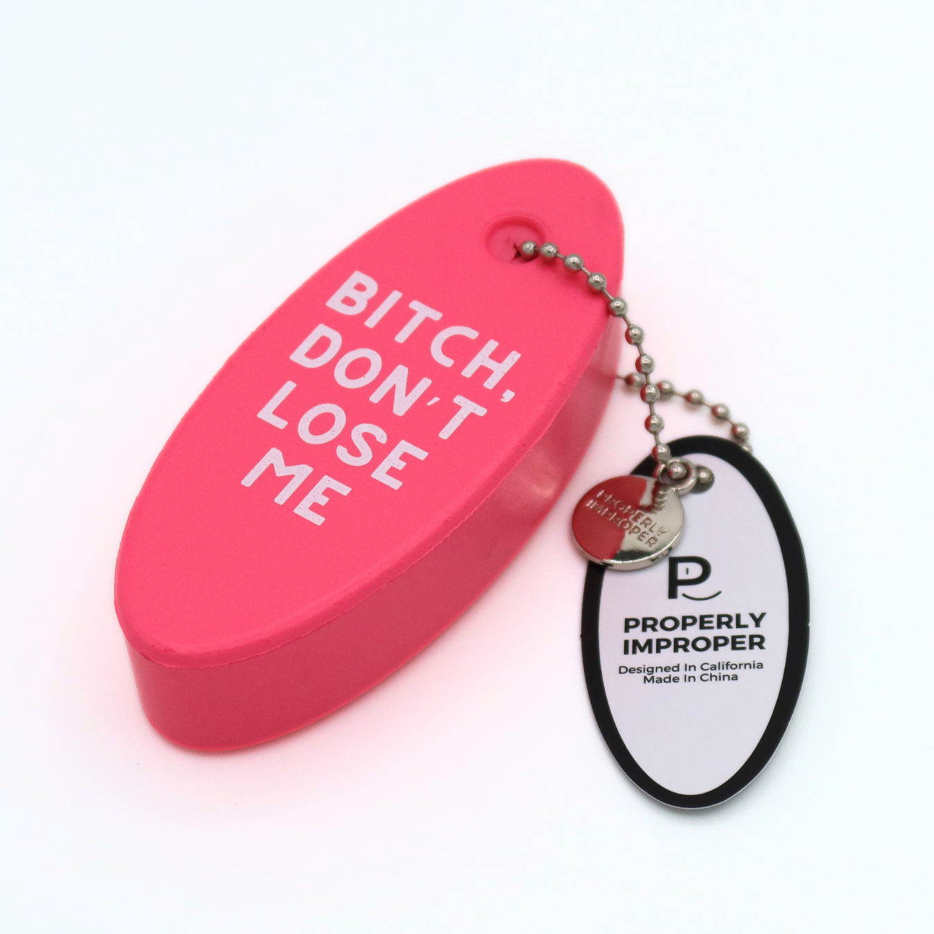 Pink Bitch Don't Lose Me Floating Keychain