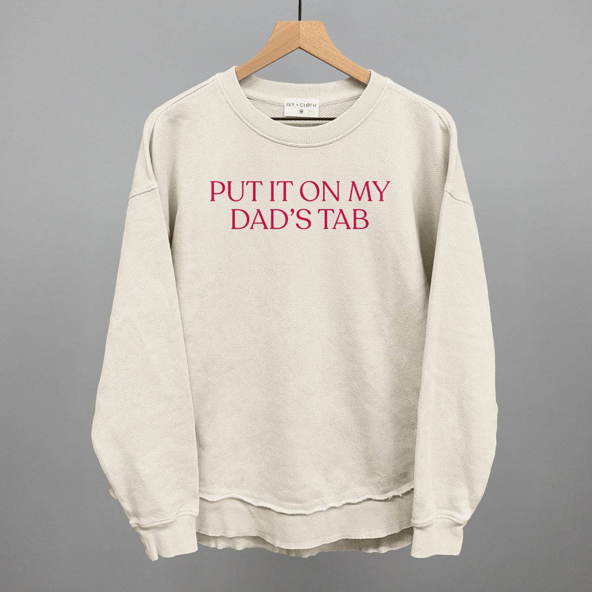Put It On My Dad's Tab Crewneck