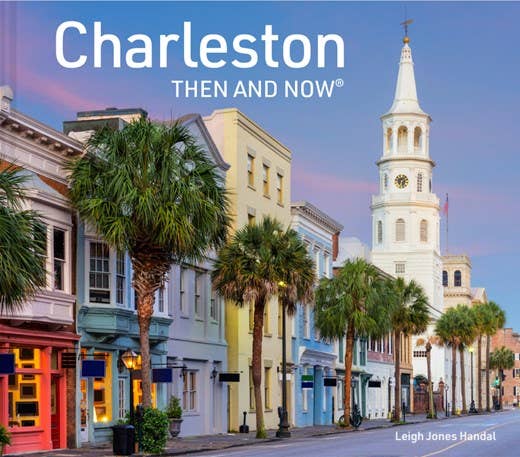Charleston Then and Now: Leigh Jones Handal